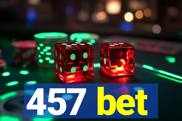 457 bet